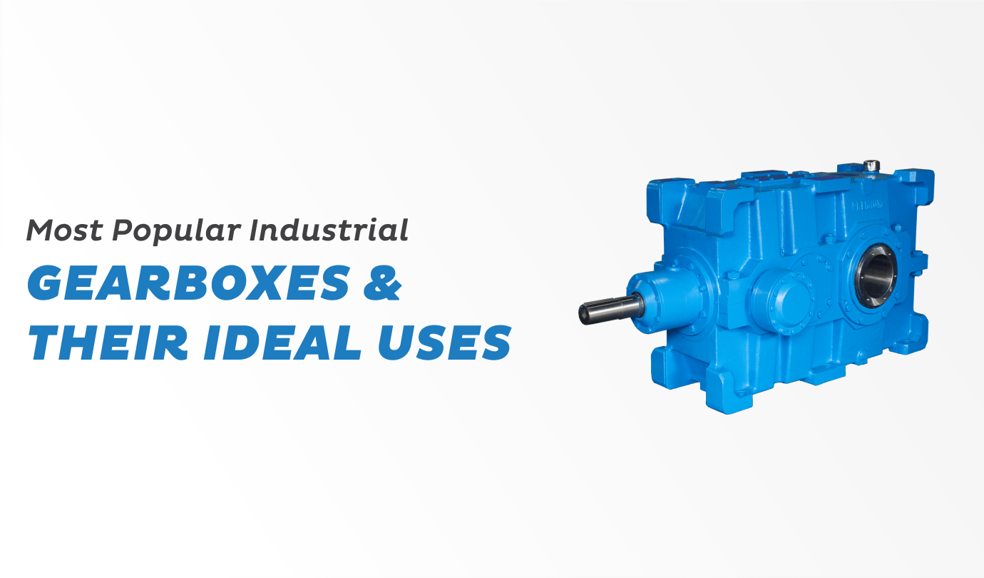 Most Popular Industrial Gearboxes - Premium Transmission