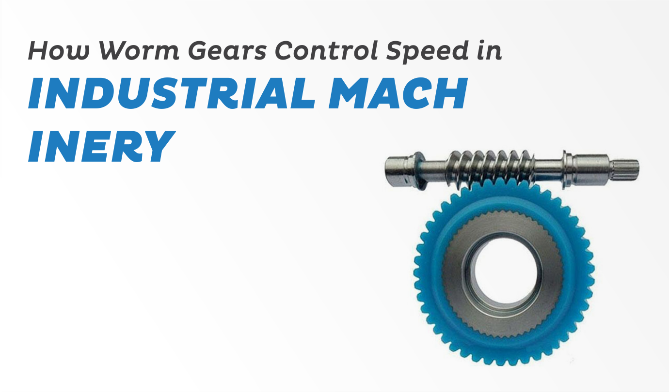 How Worm Gears Control Speed in Industrial Machinery