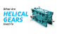 Helicals Gearbox | Premium Transmission